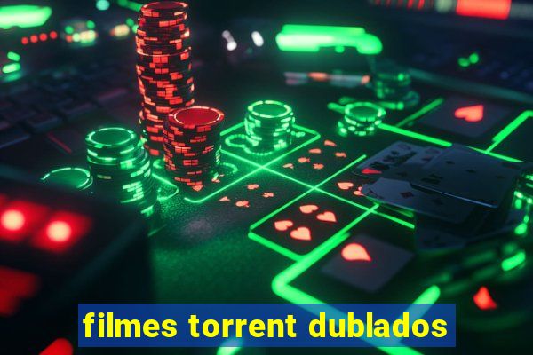 filmes torrent dublados